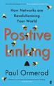 Positive Linking: How Networks Can Revolutionise the World