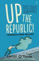 Up the Republic!: Towards a New Ireland