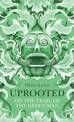 Uprooted: On the Trail of the Green Man