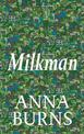 Milkman: WINNER OF THE MAN BOOKER PRIZE 2018