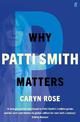 Why Patti Smith Matters