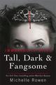 Tall, Dark & Fangsome: An Immortality Bites Novel