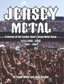 Jersey Metal: A History of the Garden State's Heavy Metal Scene  Volume One (1969-1986)