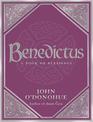 Benedictus: A Book Of Blessings - an inspiring and comforting and deeply touching collection of blessings for every moment in li