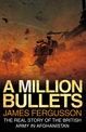 A Million Bullets: The Real Story of the War in Afghanistan