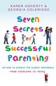 Seven Secrets Of Successful Parenting: Or How to Achieve the Almost Impossible