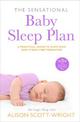 The Sensational Baby Sleep Plan: a practical guide to sleep-rich and stress-free parenting from recognised sleep guru Alison Sco