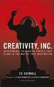 Creativity, Inc.: an inspiring look at how creativity can - and should - be harnessed for business success by the founder of Pix