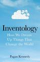 Inventology: How We Dream Up Things That Change the World