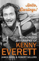 Hello, Darlings!: The Authorized Biography of Kenny Everett