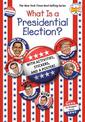 What Is a Presidential Election?: with Activities, Stickers, and a Poster!