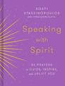 Speaking with Spirit: 52 Prayers for Peace and Joy