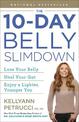 The 10-Day Belly Slimdown: Lose Your Belly, Heal Your Gut, Enjoy a Lighter, Younger You