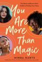 You Are More Than Magic: The Black and Brown Girls' Guide to Finding Your Voice