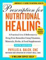 Prescription For Nutritional Healing, Sixth Edition: A Practical A-to-Z Reference to Drug-Free Remedies Using Vitamins, Minerals