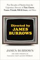 Directed by James Burrows: Five Decades of Stories from the Legendary Director of Taxi, Cheers, Frasier, Friends, Will & Grace,