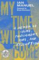 My Time Will Come: A Memoir of Crime, Punishment, Hope, and Redemption