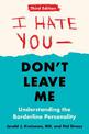 I Hate You - Don't Leave Me: Third Edition: Understanding the Borderline Personality