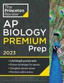 Princeton Review AP Biology Premium Prep, 2023: 6 Practice Tests + Complete Content Review + Strategies & Techniques