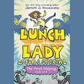 The First Helping (Lunch Lady Books 1 & 2): The Cyborg Substitute and the League of Librarians: Unabridged