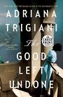 The Good Left Undone: A Novel (Large Print)