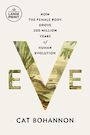 Eve: How the Female Body Drove 200 Million Years of Human Evolution (Large Print)