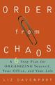 Order from Chaos: A Six-Step Plan for Organizing Yourself, Your Office, and Your Life