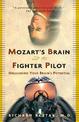 Mozart's Brain and the Fighter Pilot: Unleashing Your Brain's Potential