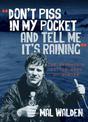 Don't Piss In My Pocket And Tell Me It's Raining: The Newsman's Little Book of Quotes