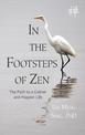 In the Footsteps of Zen: The Path to a Calmer and Happier Life