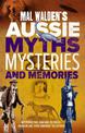 Mal Walden's Aussie Myths, Mysteries and Memories