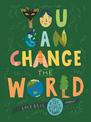 You Can Change the World