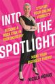 Into the Spotlight: Step up your online visibility, become a rock star in your industry and make your business thrive