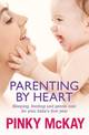 Parenting by Heart: Sleeping, Feeding and Gentle Care for your Baby's First Year