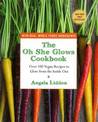 The Oh She Glows Cookbook: Over 100 Vegan Recipes to Glow from the Inside Out