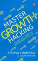 Master Growth Hacking: The Best-Kept Secret of New-Age Indian Start-ups