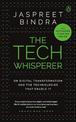 The Tech Whisperer: On Digital Transformation and the Technologies that Enable It