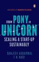 From Pony to Unicorn: Scaling a Start-Up Sustainably