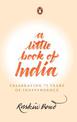 A Little Book of India: Celebrating 75 Years of Independence