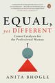 Equal, Yet Different: Career Catalysts for the Professional Woman