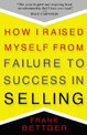 How I Raised Myself From Failure to Success in Selling