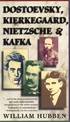 Dostoevsky, Kierkefaard, Nietzche, and Kafka