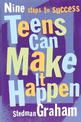 Teens Can Make It Happen: Nine Steps for Success