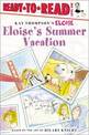 Eloise's Summer Vacation: Ready-to-Read Level 1