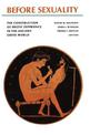 Before Sexuality: The Construction of Erotic Experience in the Ancient Greek World