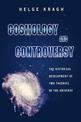 Cosmology and Controversy: The Historical Development of Two Theories of the Universe