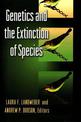 Genetics and the Extinction of Species: DNA and the Conservation of Biodiversity