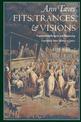 Fits, Trances, and Visions: Experiencing Religion and Explaining Experience from Wesley to James