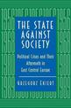 The State against Society: Political Crises and Their Aftermath in East Central Europe