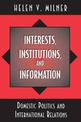 Interests, Institutions, and Information: Domestic Politics and International Relations